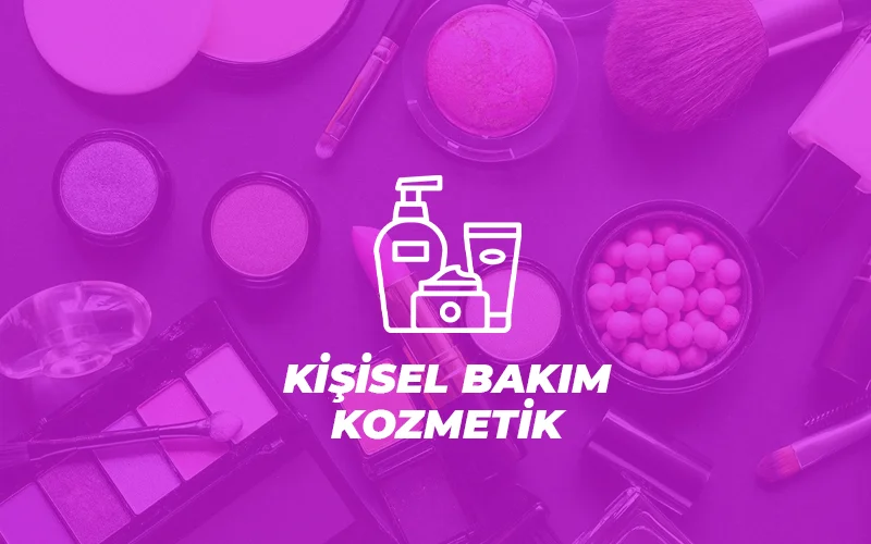 KİŞİSEL BAKIM KOZMATİK